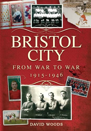 Bristol City (Volume 2): From War to War 1915-1946