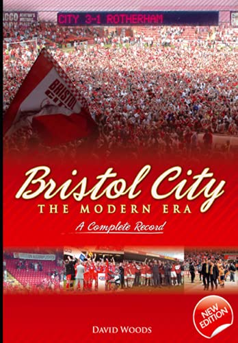 Bristol City (Volume 4): The Modern Era 1967-2007 (Desert Island Football Histories)
