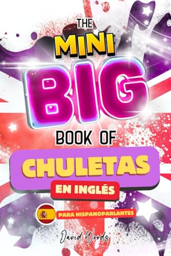 The MINI Big Book Of Chuletas En Inglés (Chuletas En Inglés - English Cheat Sheets) von Independently published