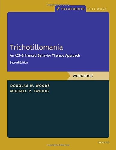Trichotillomania: An Act-Enhanced Behavior Therapy Approach (Treatments That Work)