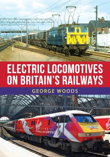 Electric Locomotives on Britain's Railways von Amberley Publishing