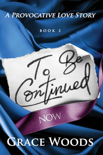 To Be Continued Now: (To Be Continued Series Book 2)