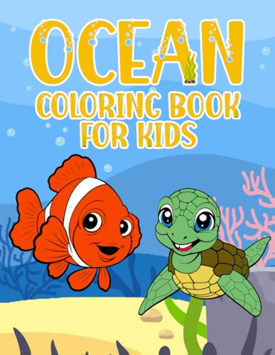 Ocean Coloring Book for Kids: A Coloring Book of Under The Sea Animals (Sharks, Jellyfish, Sea Turtles, Fish, Whales & More) Age 3+ von Independently published