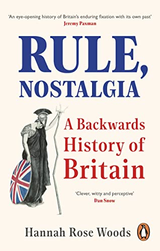 Rule, Nostalgia: A Backwards History of Britain von WH Allen