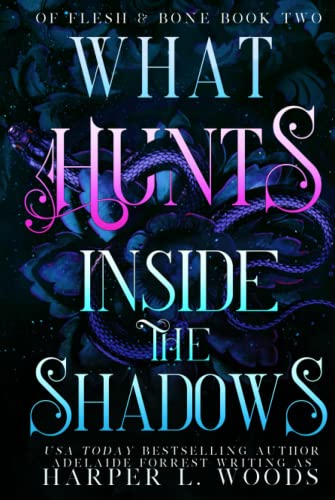 What Hunts Inside the Shadows (Of Flesh & Bone Series, Band 2)
