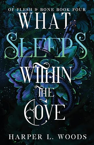 What Sleeps Within the Cove: your next fantasy romance obsession! (Of Flesh and Bone Book 4) (Of Flesh & Bone) von Hodderscape