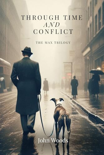 Through Time and Conflict: The Max Trilogy von Independently published