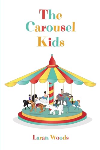 The Carousel Kids von Dorrance Publishing Company
