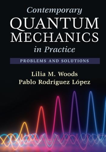 Contemporary Quantum Mechanics in Practice: Problems and Solutions von Cambridge University Press