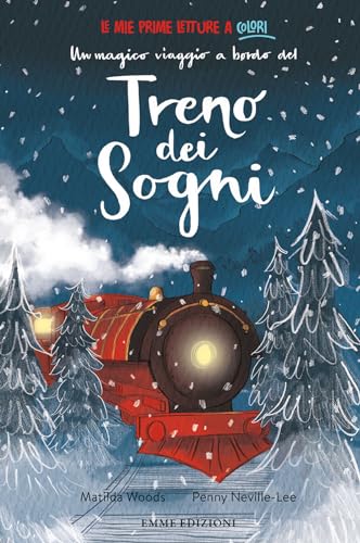 Un magico viaggio a bordo del treno dei sogni. Ediz. a colori (Le mie prime letture a colori) von Emme Edizioni
