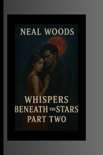 WHISPERS BENEATH THE STARS PART TWO von Independently published