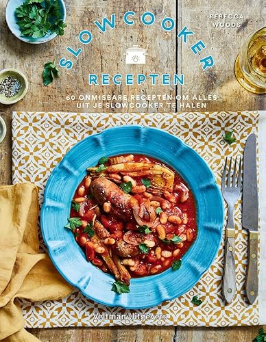 Slowcooker recepten: 60 onmisbare recepten om alles uit je slowcooker te halen von Veltman Uitgevers B.V.