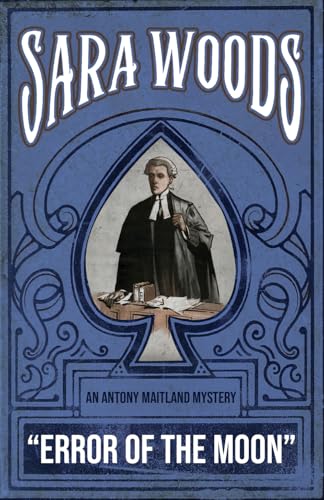 Error of the Moon: An Antony Maitland Mystery (THE ANTONY MAITLAND MYSTERIES, Band 4) von Dean Street Press