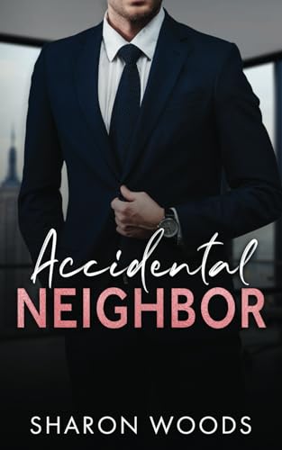 Accidental Neighbor: Single Dad Romance (The Gentlemen Series, Band 1) von Sharon Woods