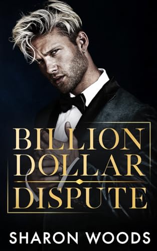 Billion Dollar Dispute: An enemies to lovers romance (The Lincoln Brothers Book 3) von Sharon Woods
