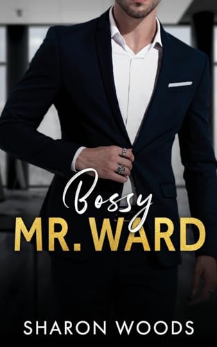 Bossy Mr. Ward: An enemies to lovers romance (The Gentlemen, Band 2) von Sharon Woods