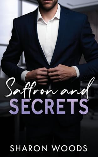 Saffron and Secrets: A undercover billionaire romance (The Gentlemen, Band 4) von Sharon Woods
