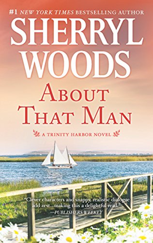 About That Man: A Romance Novel (A Trinity Harbor Novel, 1)