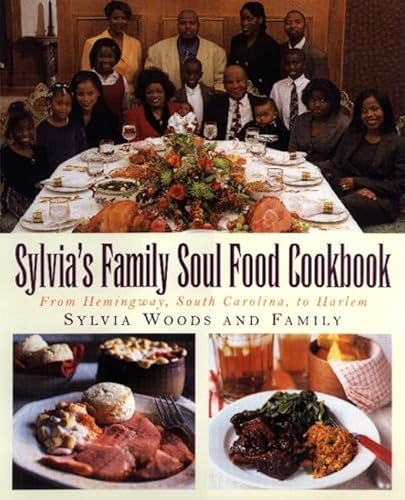 Sylvia's Family Soul Food Cookbook: From Hemingway, South Carolina, To Harlem Sylvia's Family Soul Food Cookbook: From Hemingway, South Carolina, To Harlem