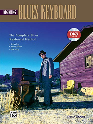 Complete Blues Keyboard Method: Beginning Blues Keyboard: Beginning-Intermediate-Mastering