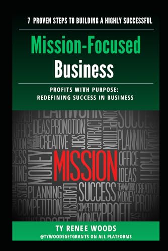 7 Steps to Building A Highly Successful Mission-Focused Business: Profits with Purpose: Redefining Success in Business von Independently published