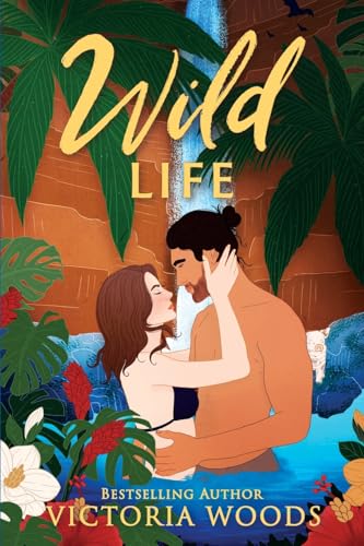 Wild Life: A Spicy Opposites Attract, Stranded Romance Standalone (The STEAM-y Series) von Victoria Woods