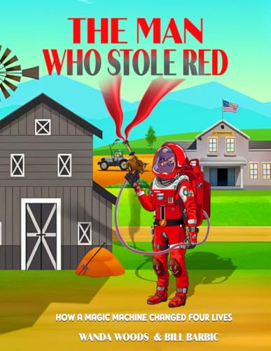 The Man Who Stole Red: How a Magic Machine Changed Four Lives von Book Publishers USA