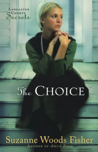 The Choice (Lancaster County Secrets, Book 1): A Novel (Lancaster County Secrets, 1, Band 1)