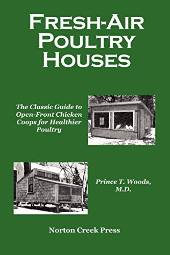 Fresh-Air Poultry Houses: The Classic Guide to Open-Front Chicken Coops for Healthier Poultry (Norton Creek Classics) von Norton Creek Press