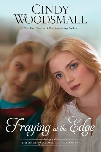 Fraying at the Edge: A Novel (The Amish of Summer Grove, Band 2)