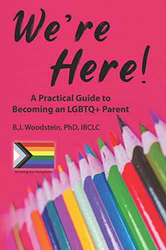 We’re Here!: A Practical Guide to Becoming an LGBTQ+ Parent von Praeclarus Press