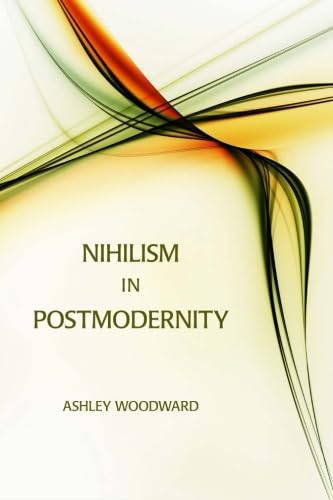 Nihilism in Postmodernity: Lyotard, Baudrillard, Vattimo von The Davies Group Publishers