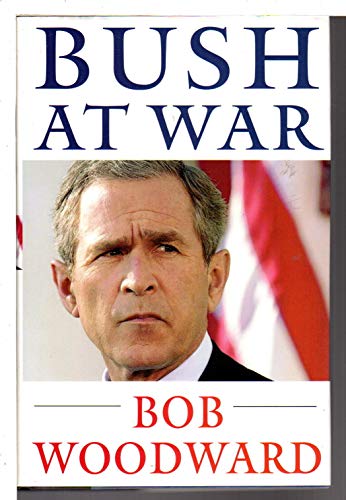 Bush at War: Inside the Bush White House Bush at War: Inside the Bush White House