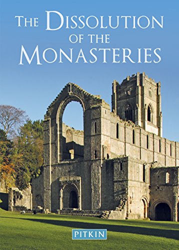 The Dissolution of the Monasteries: A Pitkin Guide von Batsford