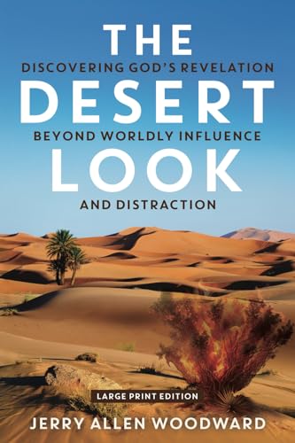 The Desert Look: Discovering God's Revelation Beyond Worldly Influence and Distraction The Desert Look: Discovering God's Revelation Beyond Worldly Influence and Distraction von Innovo Publishing LLC