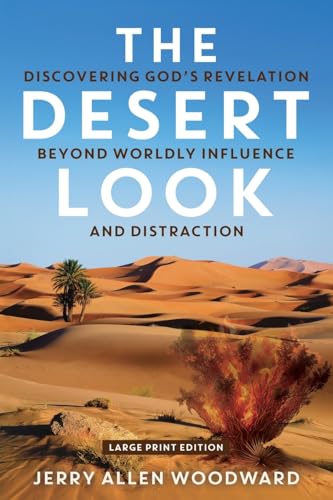 The Desert Look: Discovering God's Revelation Beyond Worldly Influence and Distraction The Desert Look: Discovering God's Revelation Beyond Worldly Influence and Distraction von Innovo Publishing LLC