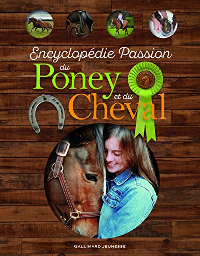 Encyclopédie Passion du Poney et du Cheval Encyclopédie Passion du Poney et du Cheval von Gallimard Jeunesse