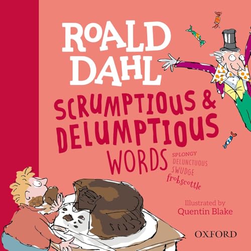 Roald Dahl's Scrumptious and Delumptious Words von Oxford University Press