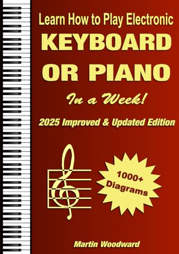 Learn How to Play Electronic Keyboard or Piano In a Week!: 2025 Improved Updated Edition von Independently published