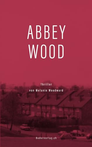 Abbey Wood: Thriller: Roman