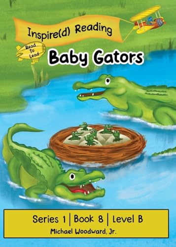 Baby Gators: Series 1 | Book 8 | Level B von Inspire The Masses LLC