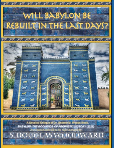 WILL BABYLON BE REBUILT IN THE LAST DAYS?: IS THE SECOND COMING STILL A GENERATION AWAY? von Independently published