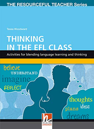 Thinking in the EFL Class: Activities for blending language learning and thinking (The Resourceful Teacher Series) von Helbling