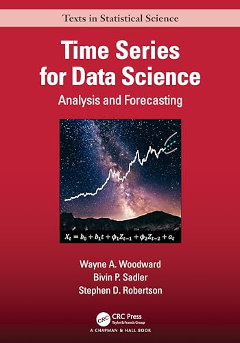 Time Series for Data Science: Analysis and Forecasting (Chapman & Hall/Crc Texts in Statistical Science) von Chapman and Hall/CRC