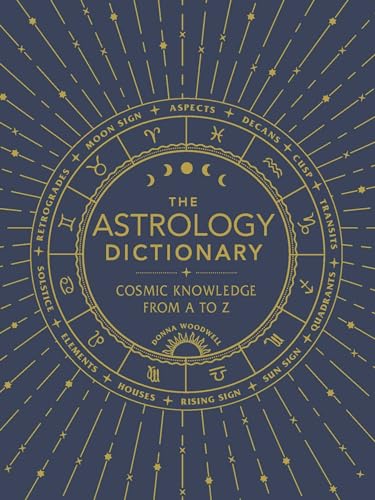The Astrology Dictionary: Cosmic Knowledge from A to Z von Adams Media