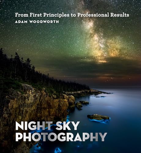 Night Sky Photography: From First Principles to Professional Results von Ilex Press
