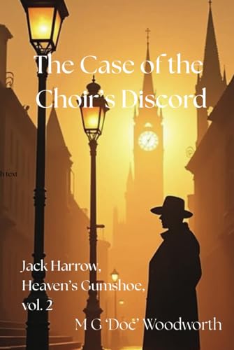 The Case of the Choir’s Discord (Jack Harrow, Heaven’s Gumshoe, Band 2) von ntac Productions, LLC