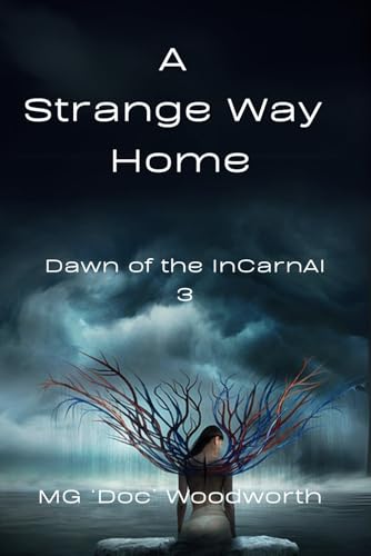 A Strange Way Home (Dawn of the InCarnAI, Band 3) von NTAC productions, LLC