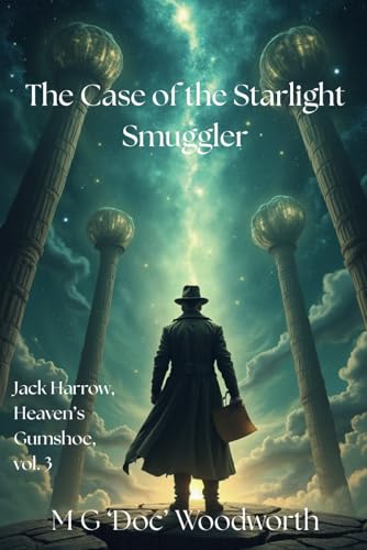 The Case of the Starlight Smuggler (Jack Harrow, Heaven’s Gumshoe, Band 3) von ntac Productions, LLC