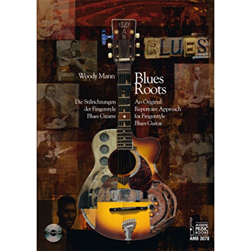 Blues Roots: Die Stilrichtungen der Fingerstyle Blues Gitarre - An Original Repertoire Approach for Fingerstyle Blues Guitar. Mit CD von Acoustic Music Books